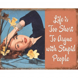 Tin Sign - Life is Short to Argue