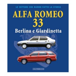 ALFA ROMEO 33 BERLINA E GIARDINETTA - Le Vetture Che Hanno Fatto La Storia